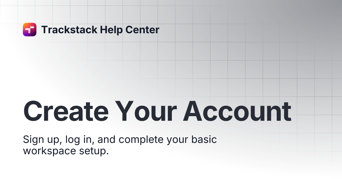 Create Your Account | Trackstack Help Center