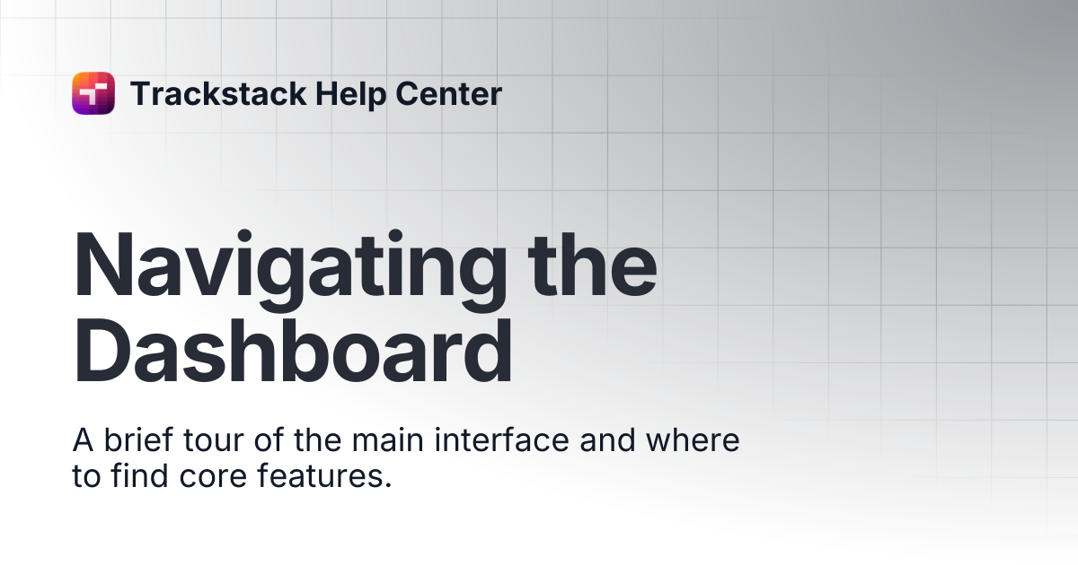 Navigating the Dashboard | Trackstack Help Center